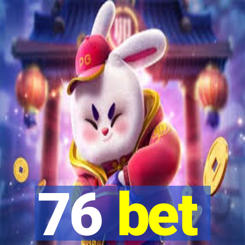 76 bet